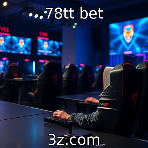 78tt bet - Investimentos em eSports e suas implicações futuras
